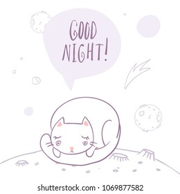 Cute cat in space sleeping surrounded by stars, planets. asteroids. Good night hand lettering. Simple sweet kids nursery illustration. Graphic design for apparel.
