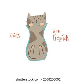 Cute cat sticker sitting in vase jar kawaii saying cats are liquids. Vector illustration in hand drawn flat cartoon style.