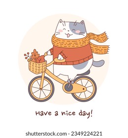 Cute cat in a sweater and scarf rides a bike with autumn leaves. Have a nice day. Autumn vector illustration
