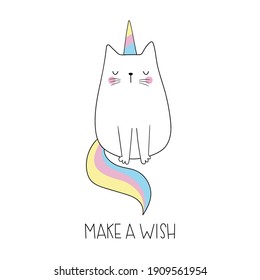 Cute cat unicorn. Funny cat like unicorn. Make a wish. Funny vector illustration.  Adorable doodle animal. Isolated objects on white background. Good for posters, t shirts, postcards.