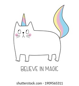 Cute cat unicorn. Funny cat like unicorn. Believe in magic. Funny vector illustration.  Adorable doodle animal. Isolated objects on white background. Good for posters, t shirts, postcards.