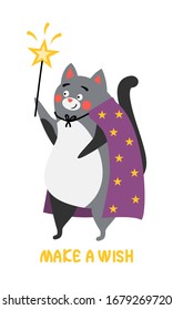 Cute cat in a wizard's cape with a magic wand in hands. Postcard with the inscription Make a wish. Vector illustration