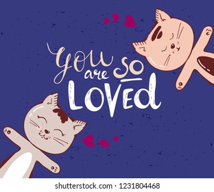 Cute Cats character with heart on romantic blue background. Vector hand drawn cartoon, doodle style illustration with lettering you are so loved. place for your text. Can be as greeting card, poster
