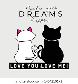 cute cat's love happy black white fashion slogan for T-shirt printing design and various jobs, typography, vector. - Vector