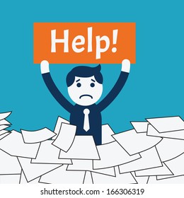 Cute Character Businessman Standing In The Middle Of Pile Of Paper, Showing Banner With Message 'help!'. Business Concept In Very Busy At Work. 