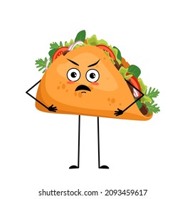 Cute character mexican taco with angry emotions, grumpy face, furious eyes, arms and legs. Irritated fast food person, sandwich with flatbread.