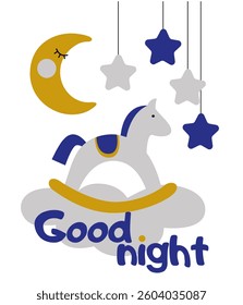 Cute character roking horse and moon. Good night, little ones. Design for postcards, clothing, posters, fabric. Cute Pictures with Good Night Inscription for Nursery.