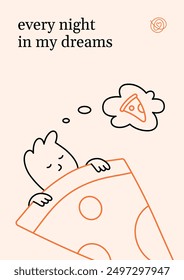 Cute character sleeping and dreaming about pizza. Food slice cartoon illustration. Pizzeria background art poster. Modern design mascot art for italian restaurant, cafe, delivery in line style