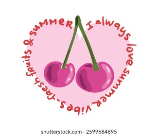 Cute cherry drawing and inspirational quote text. Vector illustration design for fashion, t shirts, prints, posters, graphics.