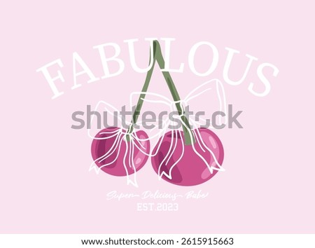 Cute cherry fruit and bow tie ribbon drawing. Beautiful vintage quote slogan text. Vector illustration design for fashion, t shirts, prints, posters, textile graphics.