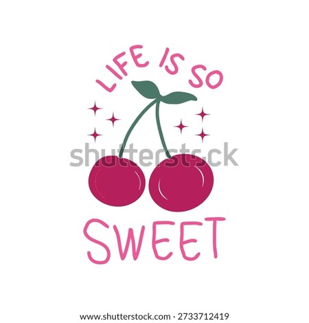 Cute Cherry Illustration with 'Life is So Sweet' Typography.