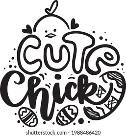 Cute Chick. Easter Lettering Quotes For Poster, Printable, T-shirt Design, Etc. Motivational Inspirational Quotes.