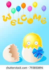 Cute chick newborn from egg with blue ribbon.
Above is the word "welcome" raised letter by letter from colorful balloons.