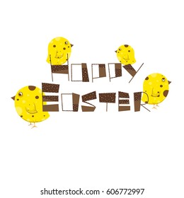 Cute chicks. Beautiful text Happy Easter. Vector Illustration isolated on white background. For holiday cards and invitations and prints. 