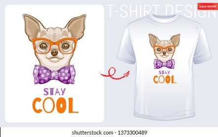 Cute chihuahua dog t-shirt print design. Cool dog animal vector, doodle hand drawn style. Tee, child, girl boy funny poster with hipster element. Fashion Puppy character illustration isolated on white