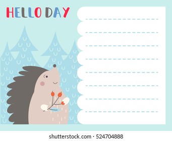 Cute childish notes card with Hello day message.
Winter poster with a hedgehog and Christmas trees.
Note paper with character animal for holiday background.