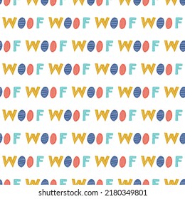 Cute childish seamless hand-drawn pattern with cute phrases woof. Kids repeating texture is ideal for fabrics, cards, textiles, wallpaper, clothing.
