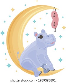 Cute children s illustration featuring a cute baby hippo sitting on the moon and looking at a sleep mask surrounded by stars. Hippo sitting on a crescent moon, children s printed illustration. Vector