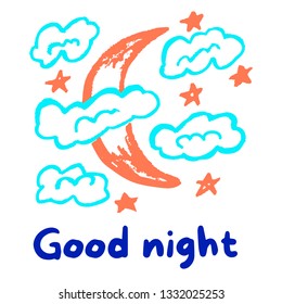Cute children's drawing. Colored wax crayons. Icons, signs, symbols, pins. Moon, clouds, stars. Good night