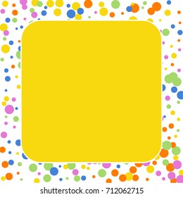 Cute Children's Postcard. Square Yellow Frame or Cover. Multicolored Abstract Background of Confetti. Vector Isolated Confetti on White Background Pattern. Template, Cover, Invitation, Birthday.