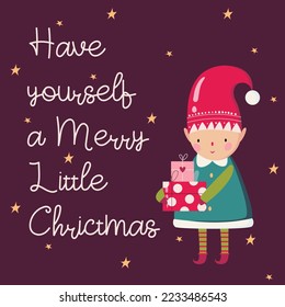 cute christmas card with cartoon elf with gifts,Have yourself a merry little Christmas 