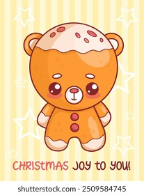 Cute Christmas gingerbread bear. Festive greeting card with sweet pastry kawaii cartoon character cookie and funny slogan. Vector illustration. Kids collection