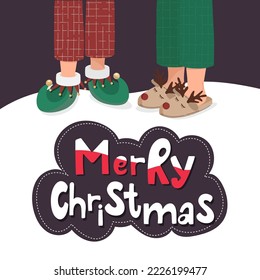 Cute Christmas greeting card with two pairs of legs in pyjama, elf and reindeer shoes. Cartoon style vector illustratio with handdrawn lettering.