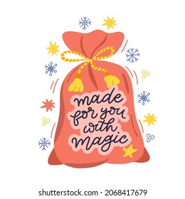 Cute christmas illustration with red bag snowflakes  and lettering  made for you with magic. For decoration of posters, postcards, prints for t-shirts, mugs, pillows, for designs of childrens parties.