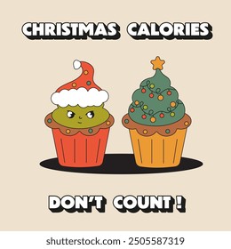 Cute Christmas muffins in shape of Christmas tree and Grinch characters. Cute greeting card with text Christmas calories don't count. For Christmas sweets, treats, backing, cookies.