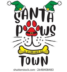 Cute Christmas pet design featuring the phrase "Santa Paws is Coming to Town" in playful font with a paw print, Santa hat, elf hats, and festive details. Perfect for pet lovers and holiday-themed prin