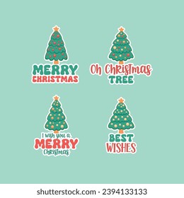 Cute Christmas trees badges, stickers set with quotes. Merry Christmas, Oh Christmas tree, I wish you a merry Christmas, Best wishes.