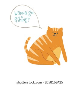 Cute chubby orange cat with stripes sitting saying wanna go fishing sticker for social media or messengers or merchandise. Vector illustration in flat cartoon hand drawn style.