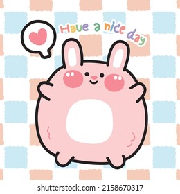 Cute chubby rabbit with have a nice day text on checkered background.Funny animal character design.Kawaii.Vector.Illustration.