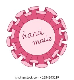 Cute circle frame template with textile ruffles, ribbon and embroidery inscription "hand made". Colored isolated decorative vector illustration of creative occupation