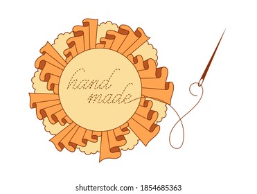 Cute circle frame with textile ruffles, lace, sewing needle, thread and embroidery inscription "hand made". Colored isolated decorative vector illustration