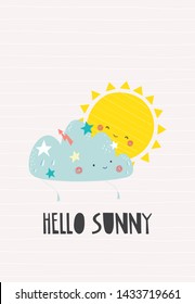 Cute cloud and sun with inscription "Hello Sunny". Vector illustration in a scandinavian style. Cute and funny poster.