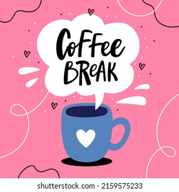 Cute coffee break illustration with handwritten phrase. A cup of coffee on the pink background. 