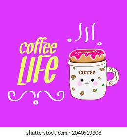 Cute coffee cup cartoon illustration with pun quote “Coffee Life” for card design