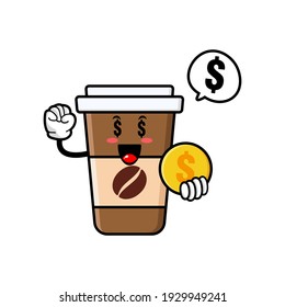 cute coffee cup cartoon mascot character funny expression holding coin with money eye