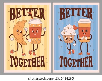 Cute coffee takeaway, croissant and cake cream cupcake. Retro poster with cartoon funny characters drink and food. Vector illustration. Vertical nostalgic postcard Cool inscription Better together