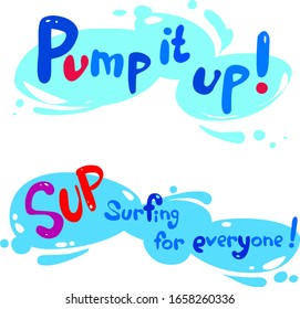 Cute colored hand lettering SUP surfing and pump blue vector illustration