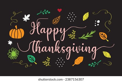 Cute colorful abstract Happy Thanksgiving greeting card with cursive font and scattered leaves and pumpkin on black background