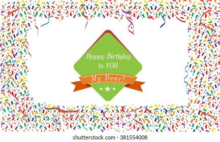 Cute Colorful confetti and streamers and happy birtdhay ribbon banner. Background. Illustrated vector card design