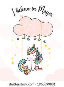 Cute colourful rainbow Magical Unicorn on Cloud swing, happy pony cartoon doodle, I believe in magic vector illustration