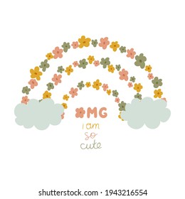 Cute composition with rainbow of flowers and lettering OMG i am so cute. Rainbow poster for children's room, clothing, textiles in hand drawn style. Vector illustration