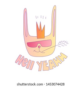 Cute cool rabbit with crown on his head, in sunglasses and chewing a blade of grass and phase Hell yeahh on bottom. Cute cartoon vector illustration sticker of rabbit head