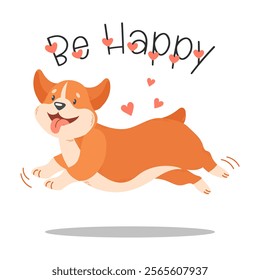 Cute Corgi Dog Jumping and Lettering Be Happy. Flat Style Illustration, Print