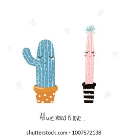 Cute couple of cactus with handwritten slogan. Vector illustration.