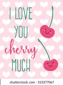 Cute couple cherry cartoon illustration with pun quote “I love you cherry much” for valentine's day card design