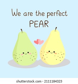 Cute couple of green and yellow pears with quote "We are the perfect PEAR" and pink hearts on pastel blue background. Fruit and Food pun for card design in love concept